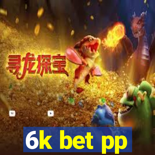 6k bet pp